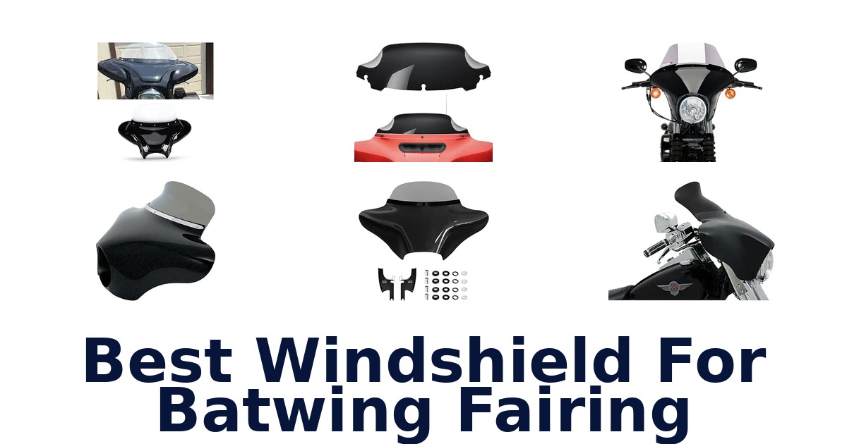 Best Windshield For Batwing Fairing