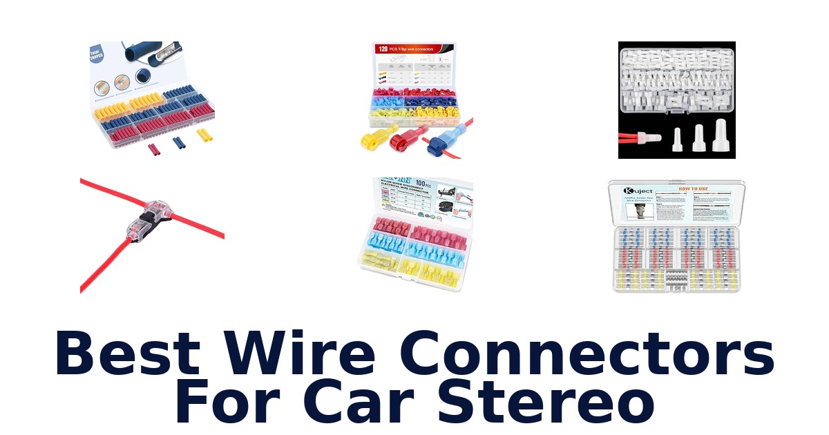 Best Wire Connectors For Car Stereo