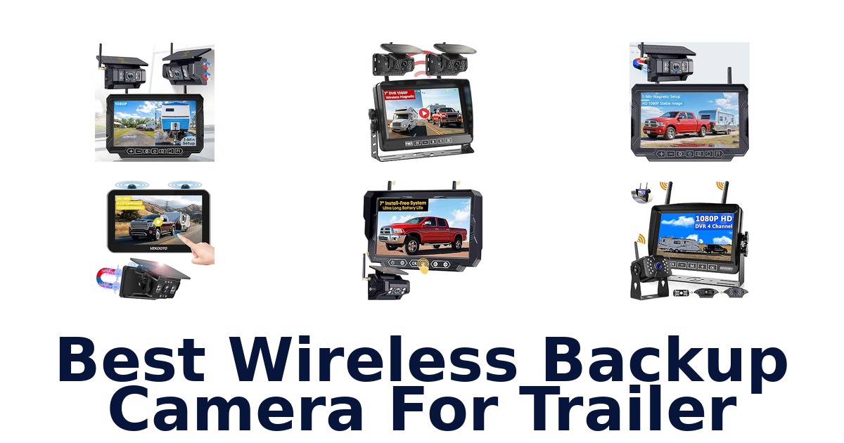 Best Wireless Backup Camera For Trailer